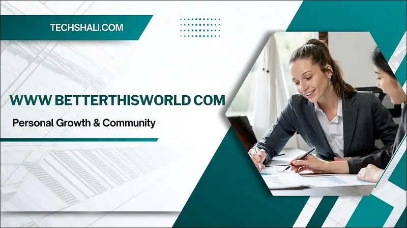 www BetterThisWorld com