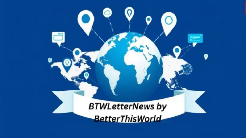 BTWLetterNews by BetterThisWorld
