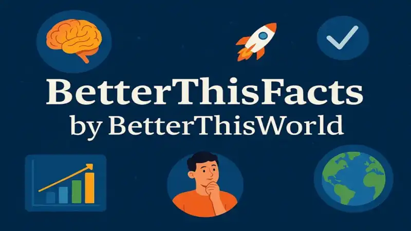Betterthisfacts by Betterthisworld